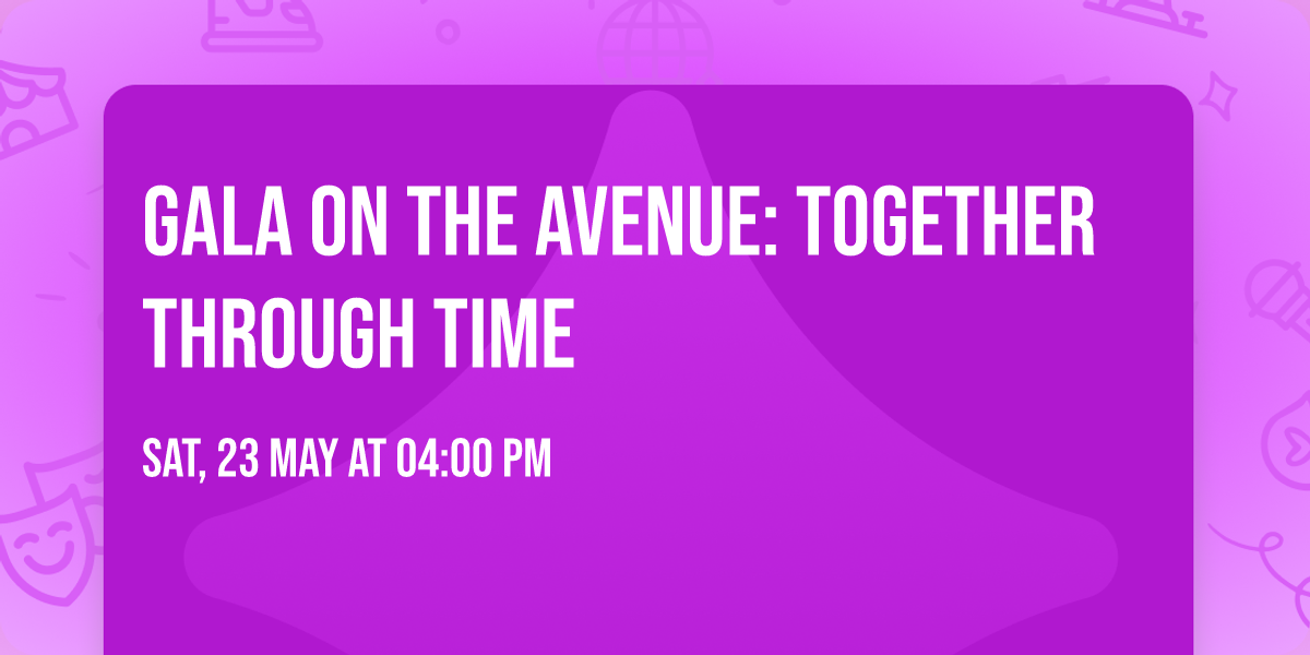 Gala on the Avenue: Together Through Time