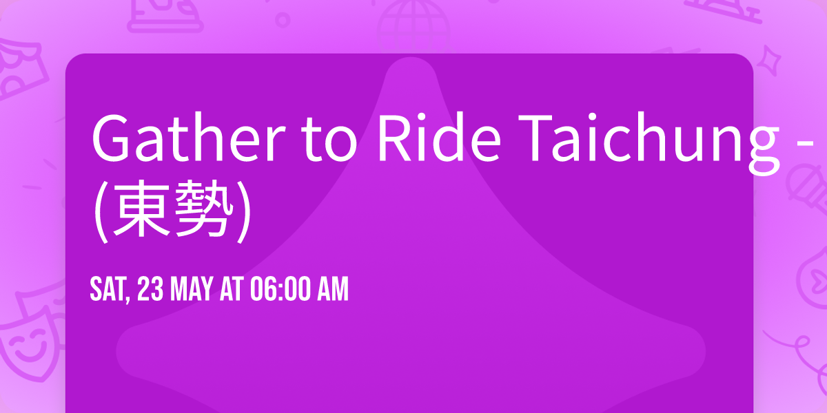 Gather to Ride Taichung - \u8c37\u95dc(\u6771\u52e2)