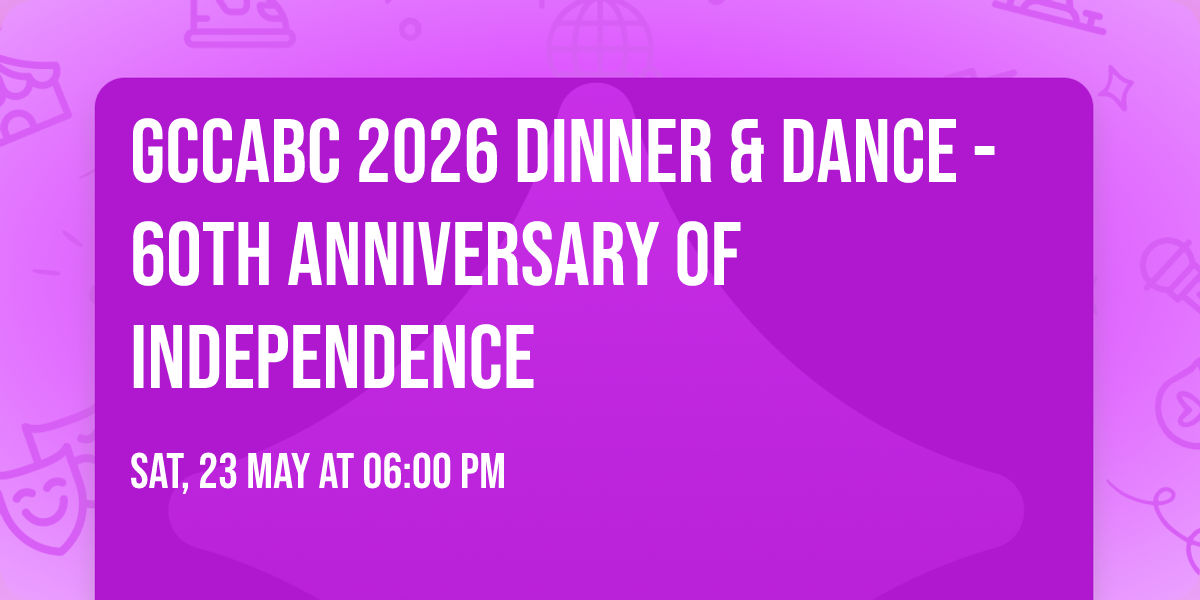 GCCABC 2026 Dinner & Dance - 60th Anniversary of Independence