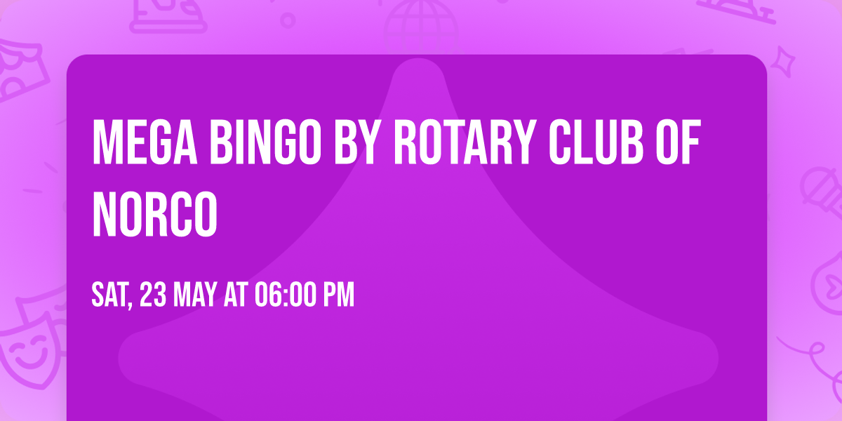 Mega Bingo by Rotary Club of Norco