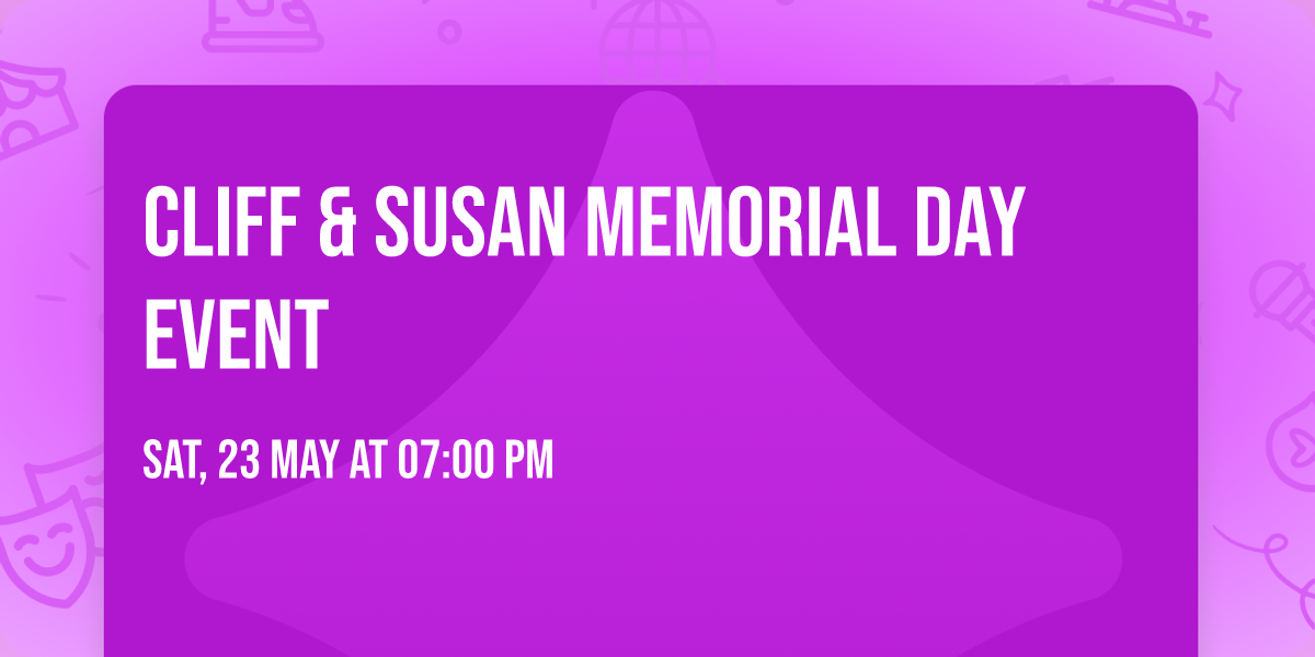 Cliff & Susan Memorial Day Event