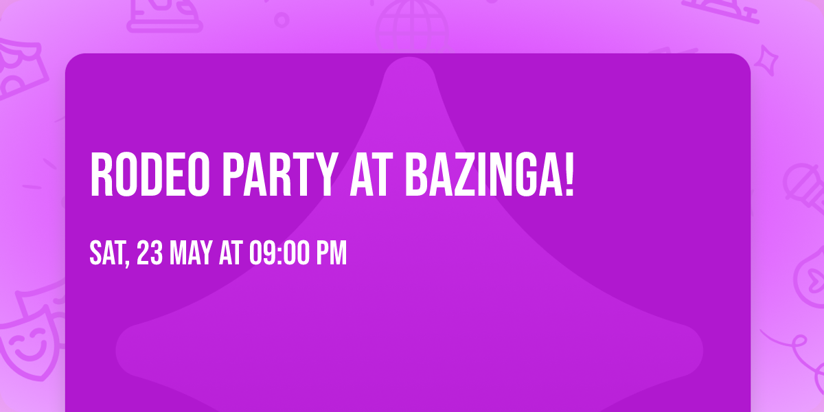 \ud83e\udd20 RODEO PARTY at Bazinga! \ud83d\udc02\ud83d\udd25