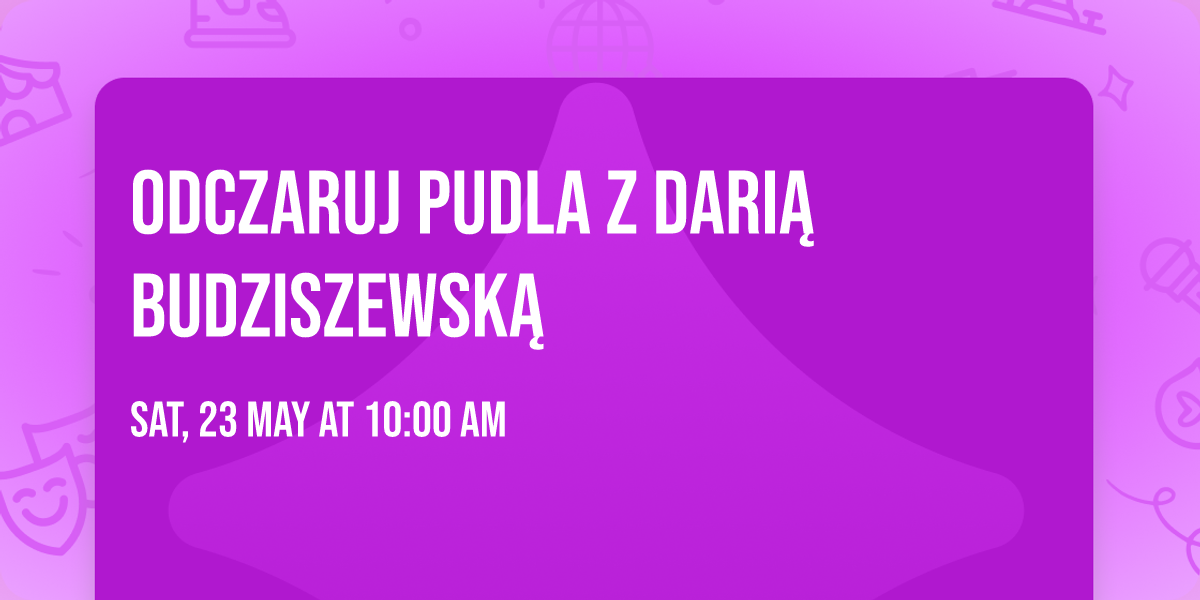 ODCZARUJ PUDLA z Dari\u0105 Budziszewsk\u0105 