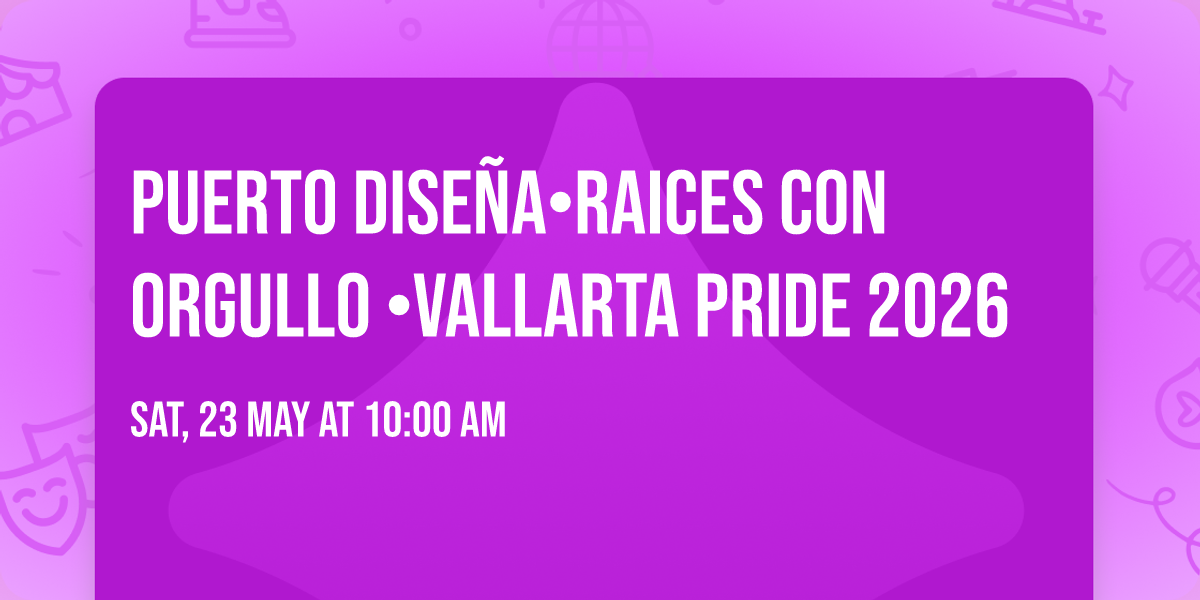 Puerto Dise\u00f1a\u2022Raices con Orgullo \u2022Vallarta Pride 2026