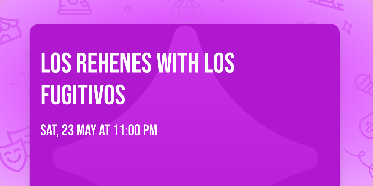 Los Rehenes with Los Fugitivos