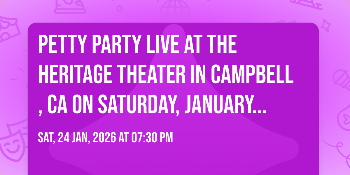 Petty Party Live at the Heritage Theater in Campbell, CA on Saturday, January 24th, 2026!