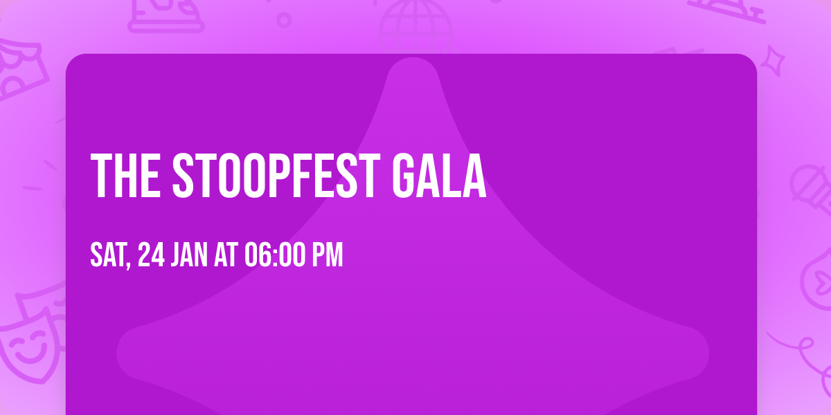The Stoopfest Gala