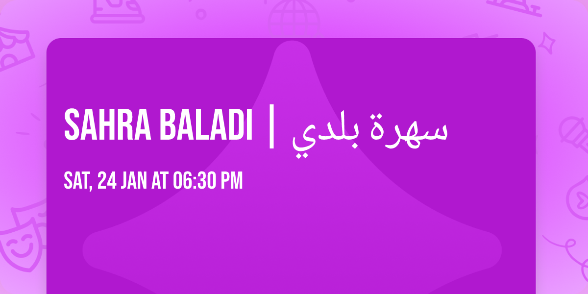 Sahra Baladi | \u0633\u0647\u0631\u0629 \u0628\u0644\u062f\u064a