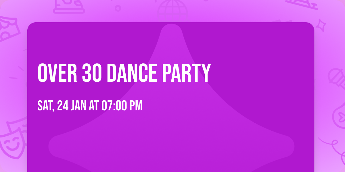 Over 30 Dance Party