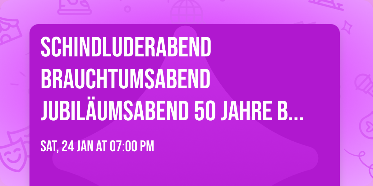 Schindluderabend Brauchtumsabend Jubil\u00e4umsabend 50 Jahre Burgnarrenverein Stra\u00dfberg e.V.