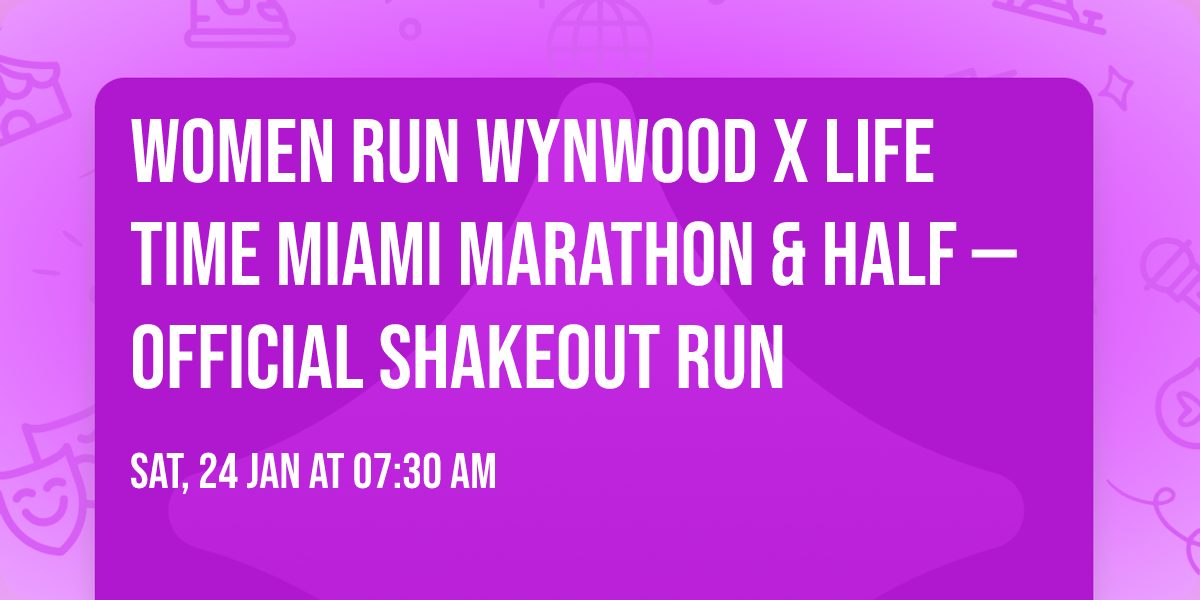 Women Run Wynwood x Life Time Miami Marathon & Half \u2014 Official Shakeout Run
