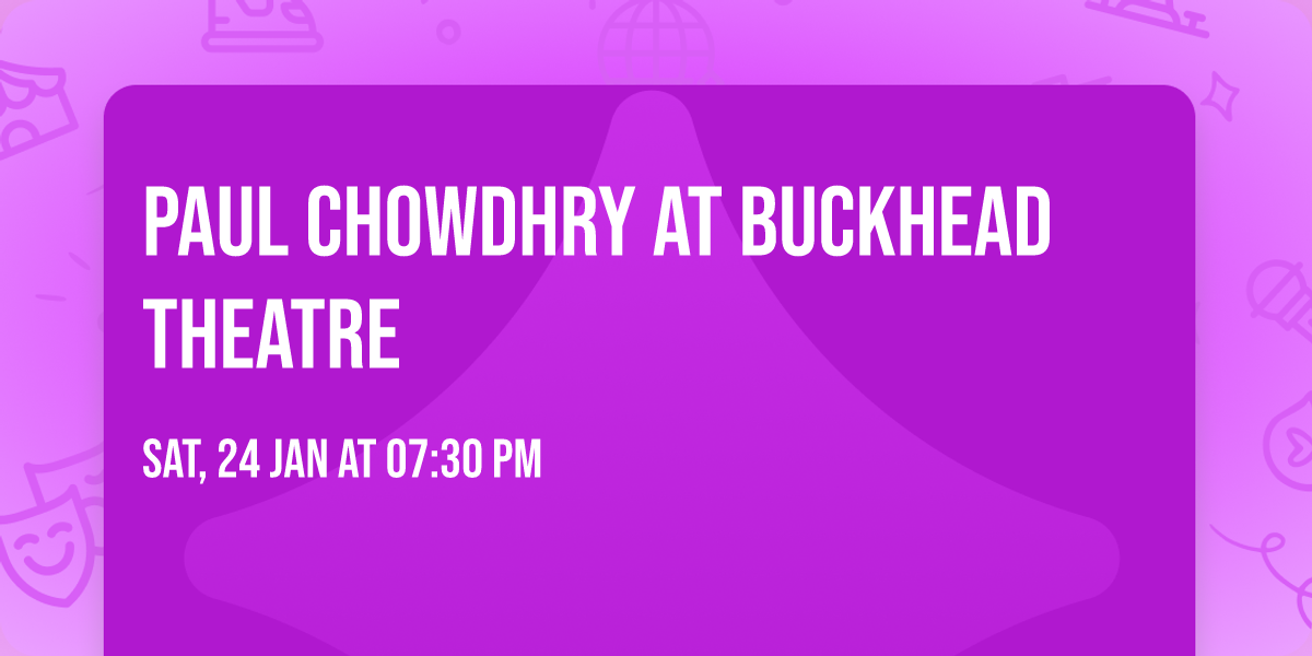 Paul Chowdhry at Buckhead Theatre