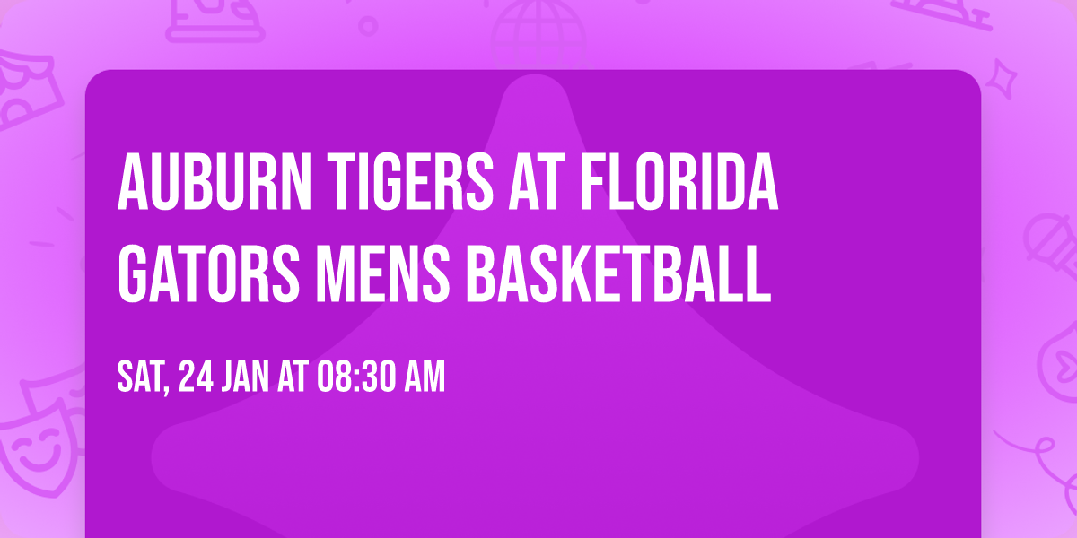 Auburn Tigers at Florida Gators Mens Basketball
