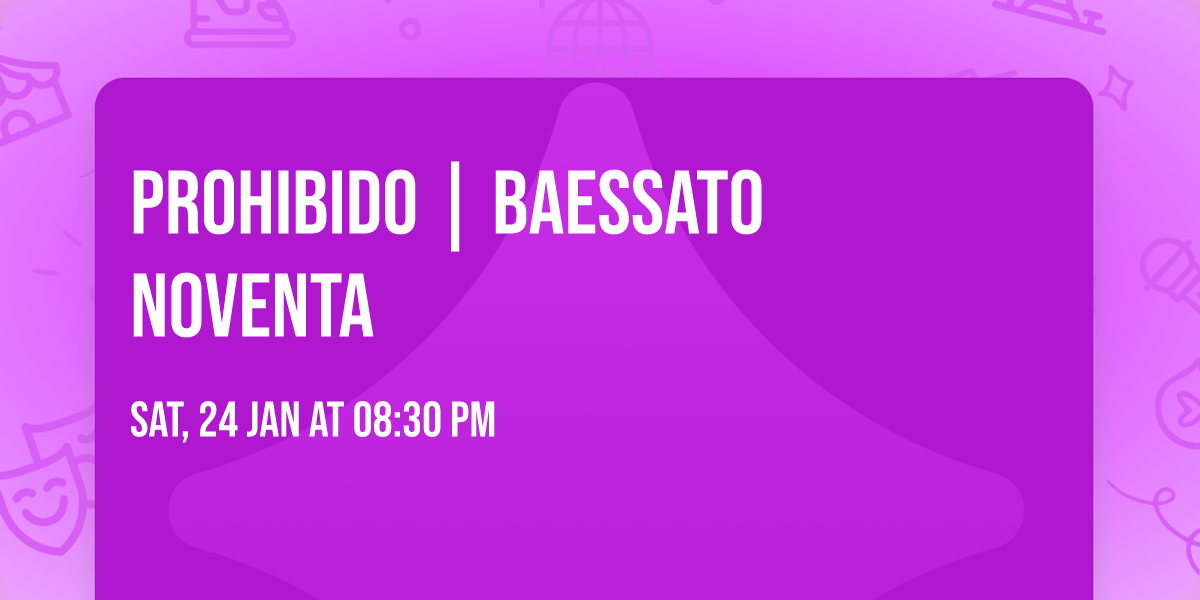 \ud83d\udc8b PROHIBIDO \ud83d\udc8b | BAESSATO NOVENTA