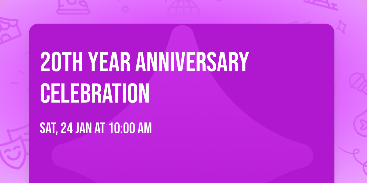 20th Year Anniversary Celebration