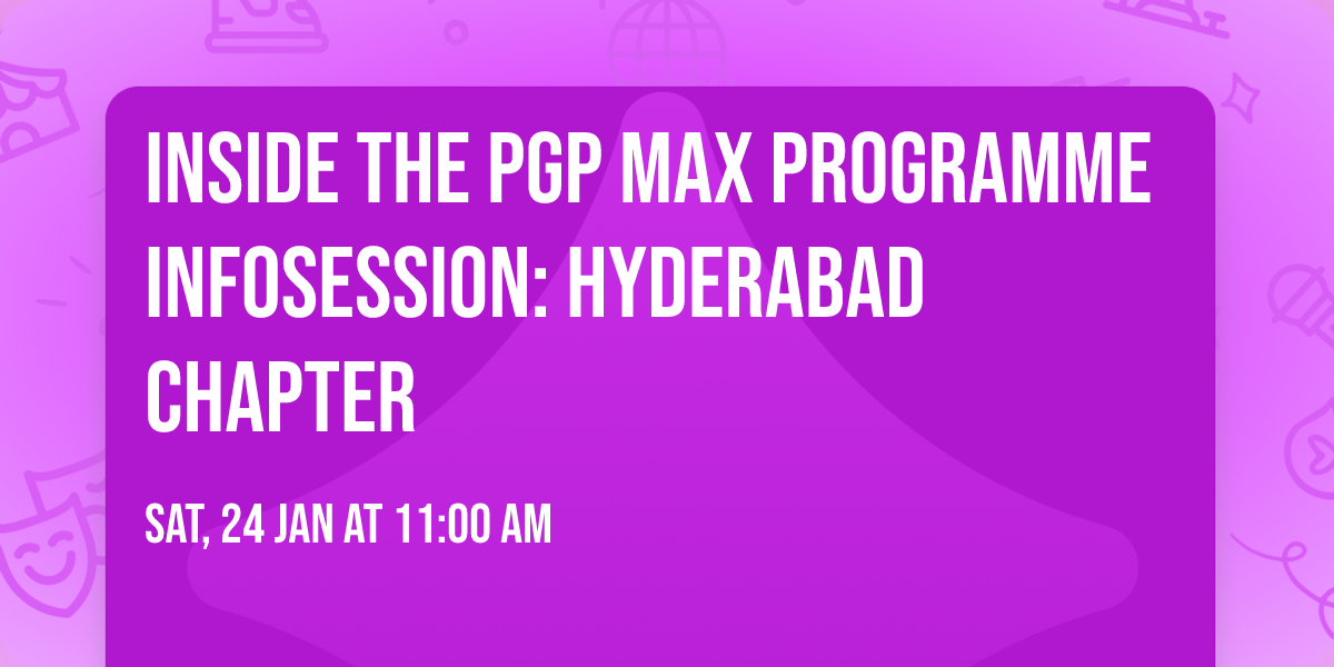 Inside the PGP MAX Programme Infosession: Hyderabad Chapter