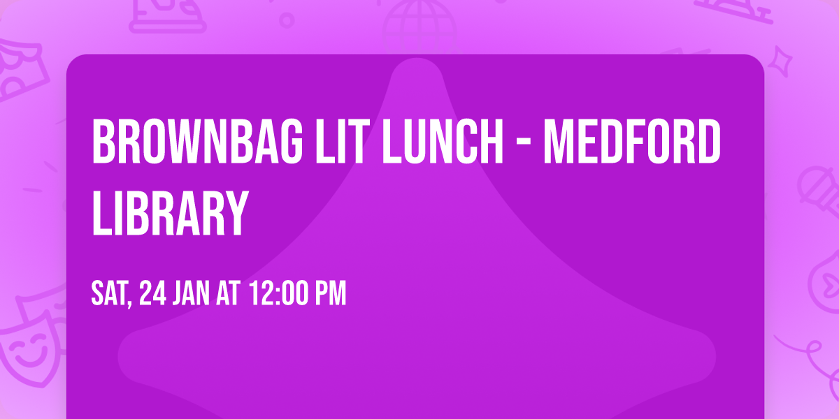 Brownbag Lit Lunch - Medford Library