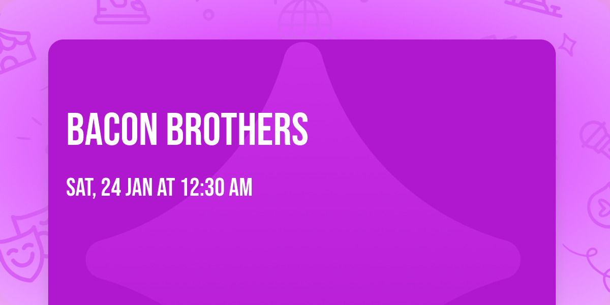 Bacon Brothers