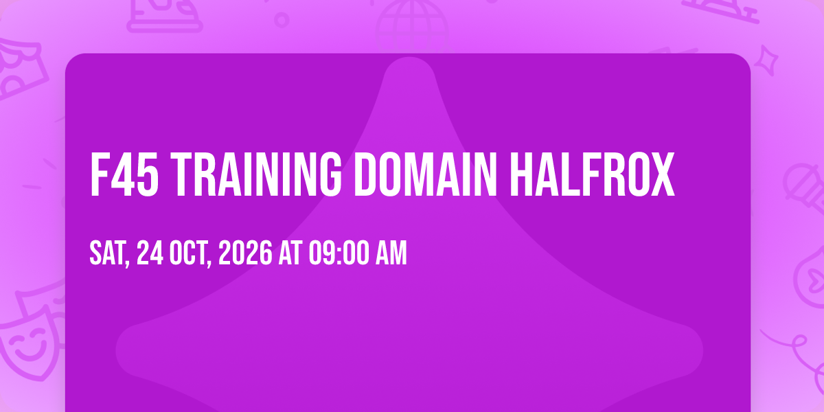 F45 Training Domain Halfrox, F45 Training Domain, Austin, 24 October ...