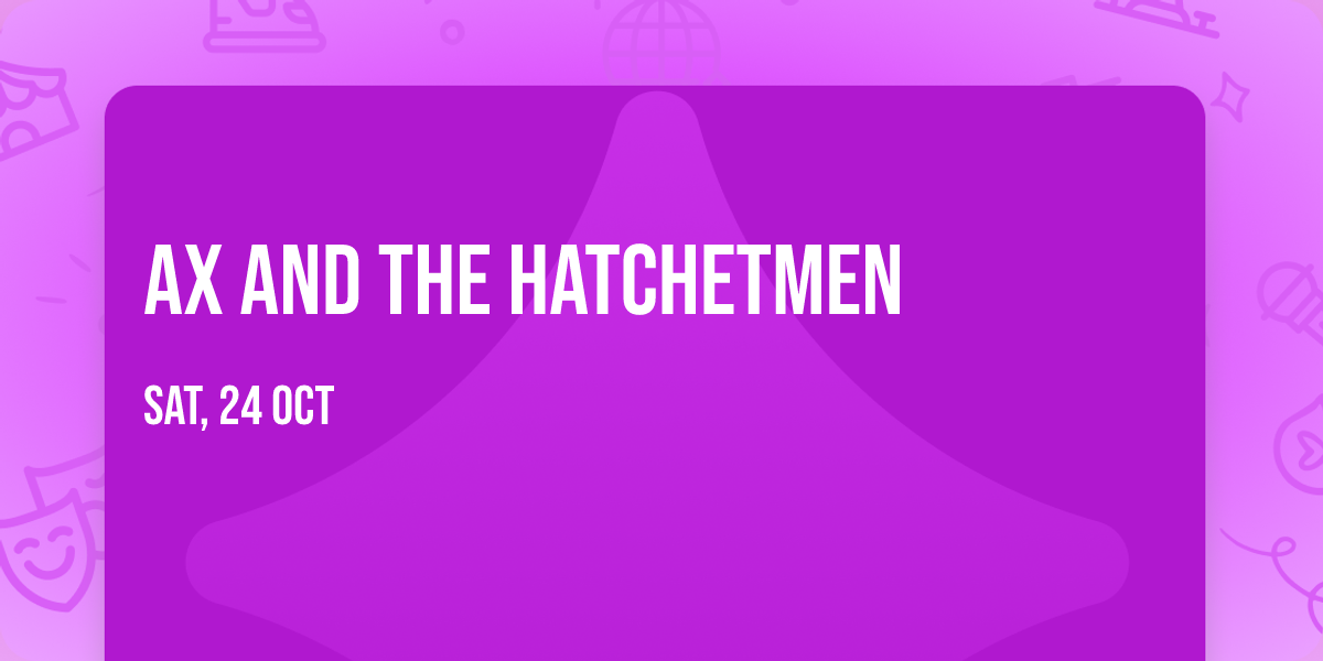 Ax and the Hatchetmen
