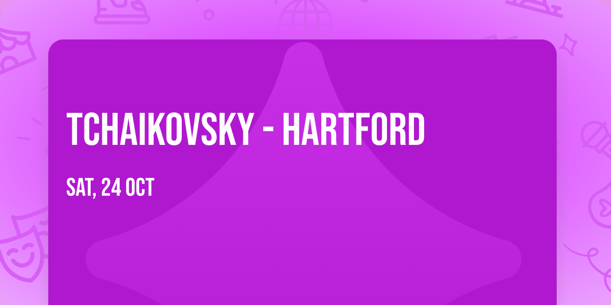 Tchaikovsky - Hartford