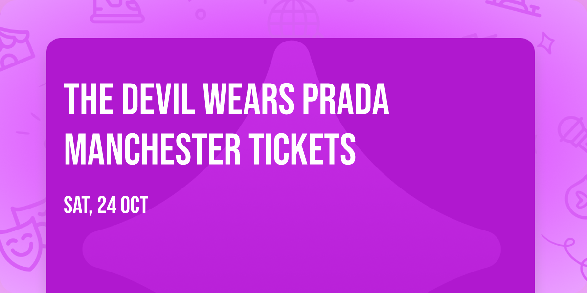 The Devil Wears Prada Manchester Tickets