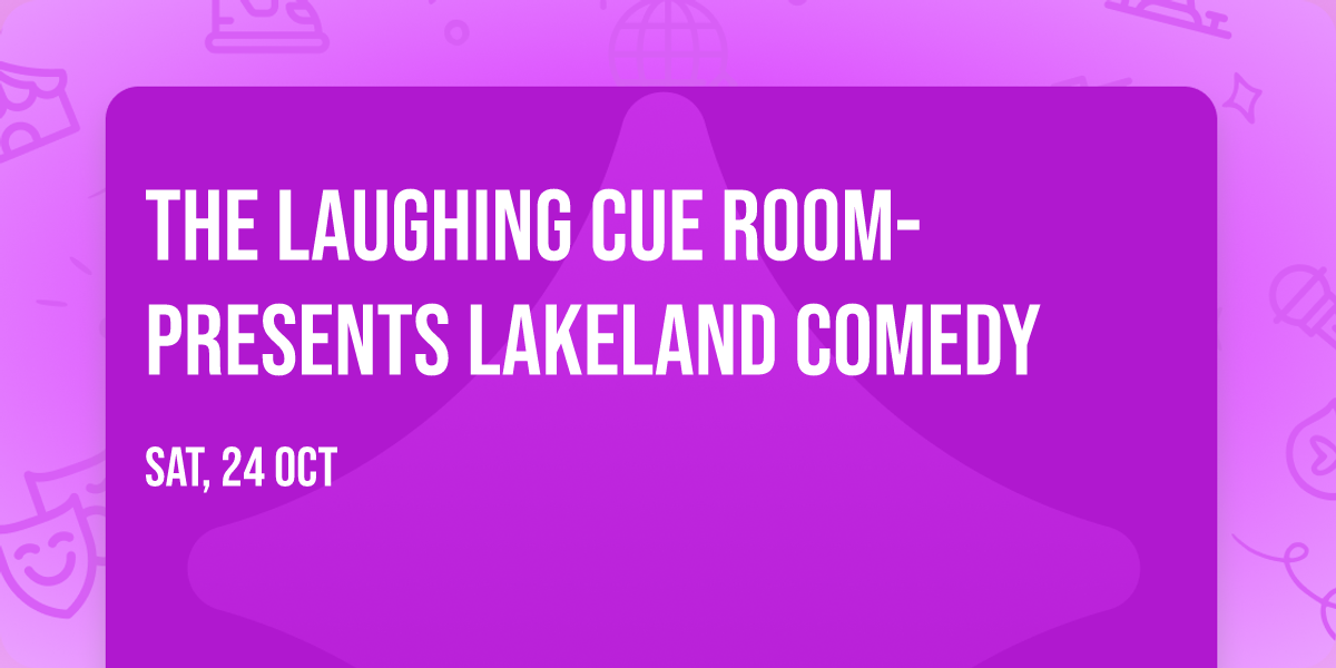 The Laughing Cue Room- Presents Lakeland Comedy