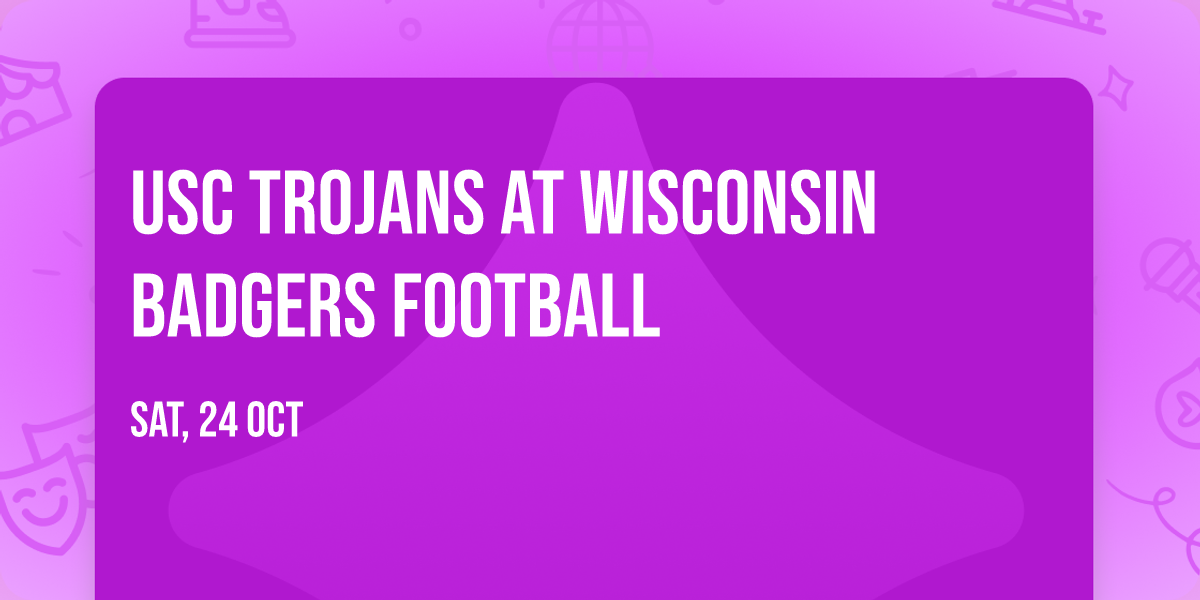 USC Trojans at Wisconsin Badgers Football