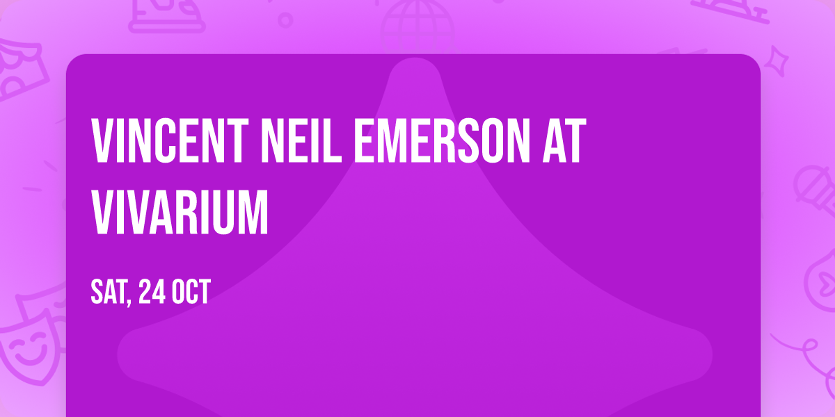 Vincent Neil Emerson at Vivarium