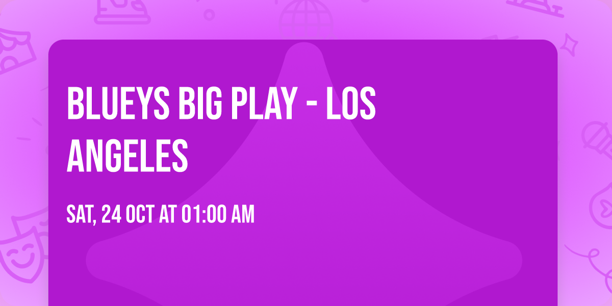 Blueys Big Play - Los Angeles