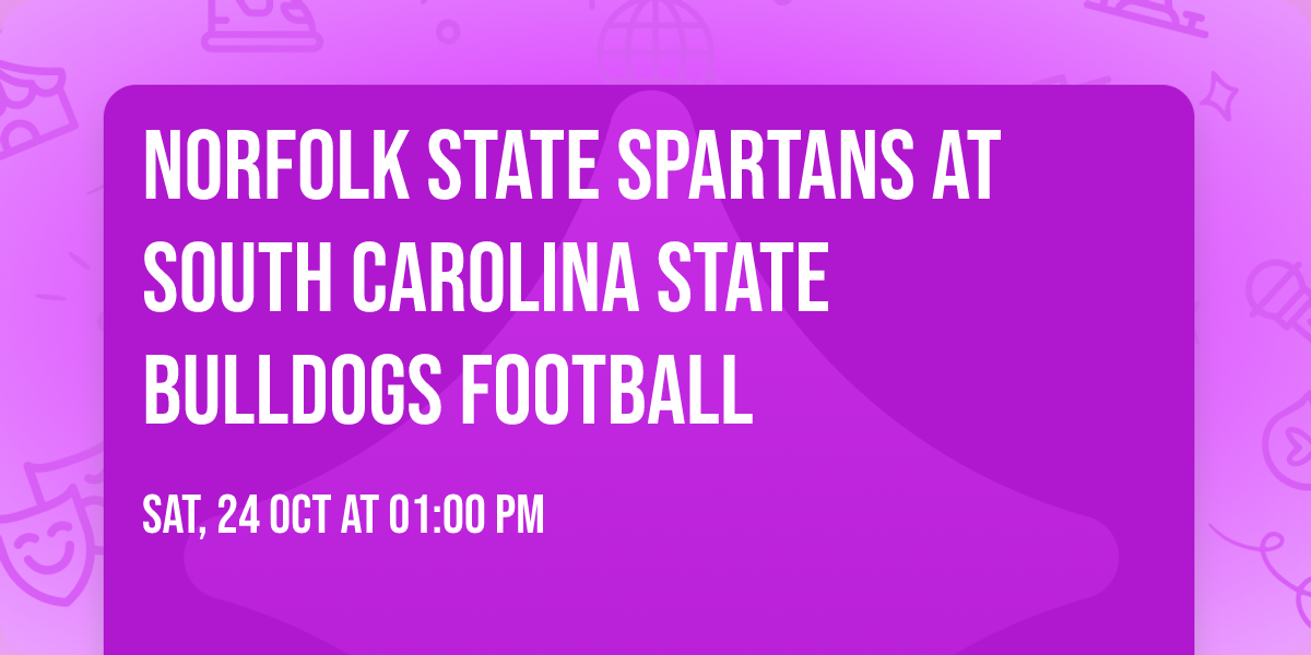 Norfolk State Spartans at South Carolina State Bulldogs Football