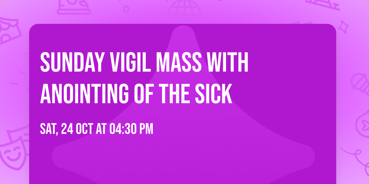 Sunday Vigil Mass with Anointing of the Sick