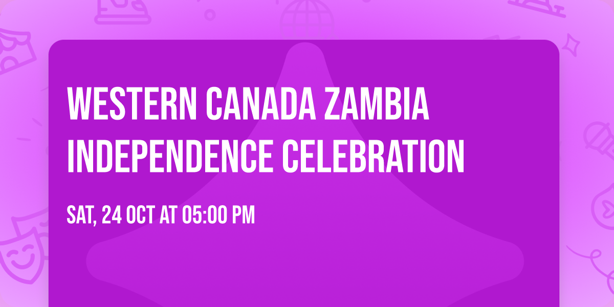 WESTERN CANADA ZAMBIA INDEPENDENCE CELEBRATION