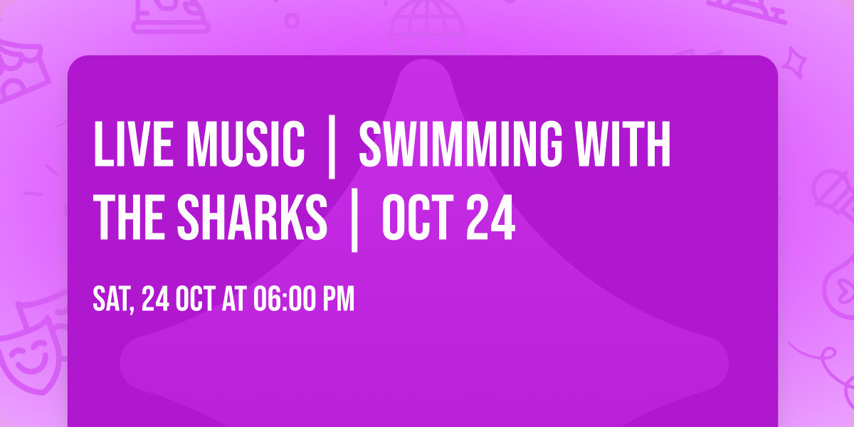 Live Music \ud83c\udfb6 | Swimming with the Sharks | Oct 24 