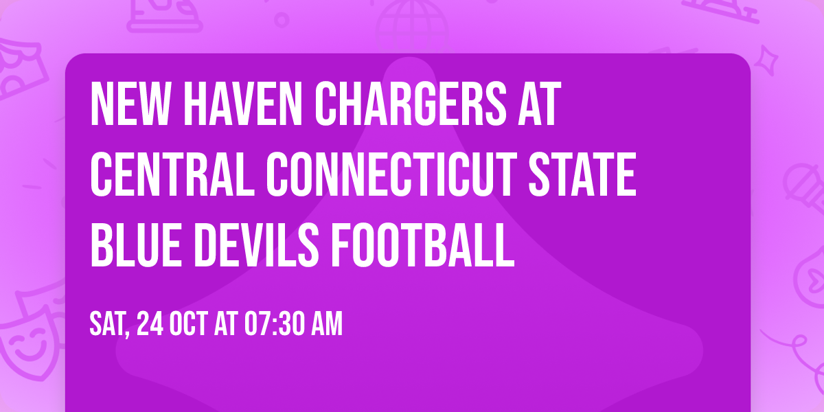 New Haven Chargers at Central Connecticut State Blue Devils Football