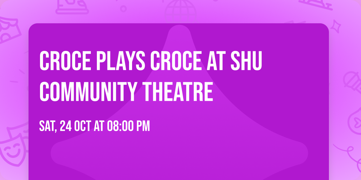 Croce Plays Croce at SHU Community Theatre