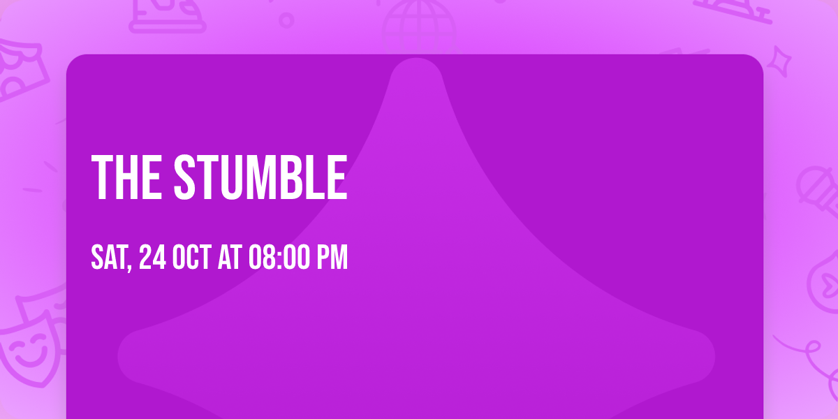 The Stumble