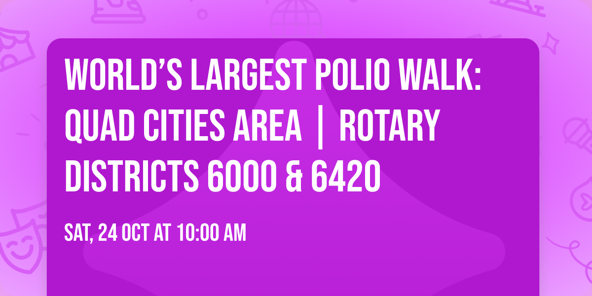World\u2019s Largest Polio Walk: Quad Cities Area | Rotary Districts 6000 & 6420