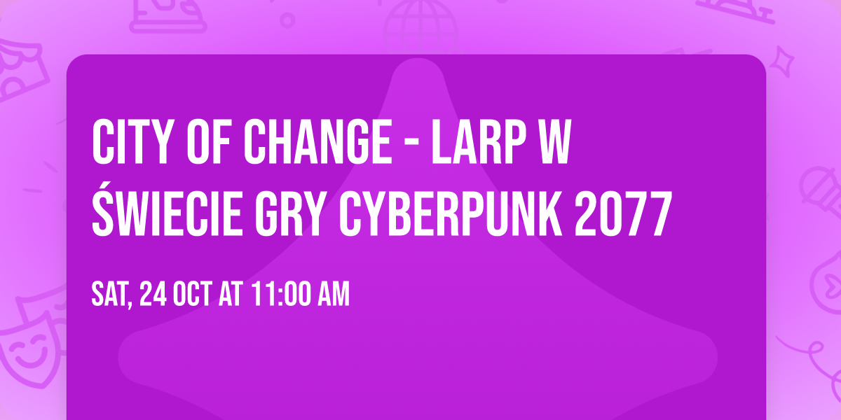 City of Change - larp w \u015bwiecie gry Cyberpunk 2077