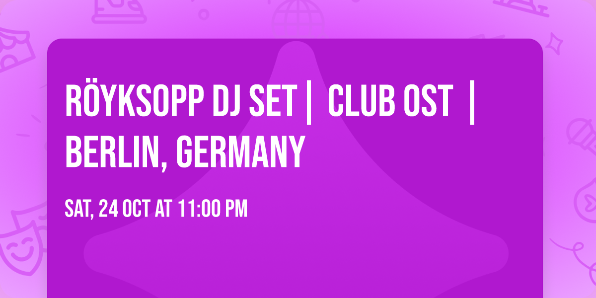 R\u00f6yksopp DJ SET| Club OST | Berlin, Germany
