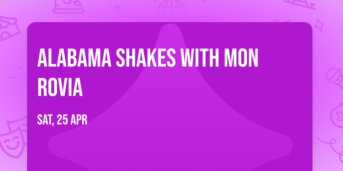 Alabama Shakes with Mon Rovia