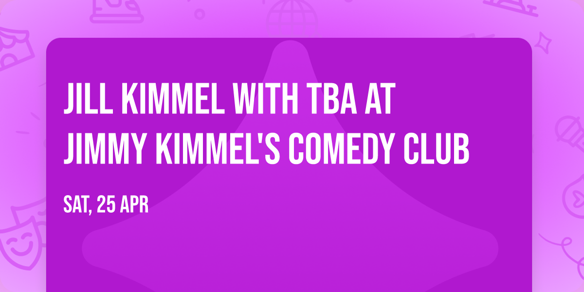 Jill Kimmel with TBA at Jimmy Kimmel's Comedy Club
