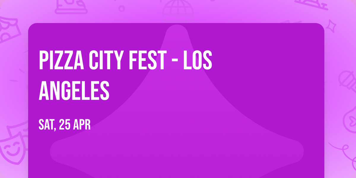 Pizza City Fest - Los Angeles