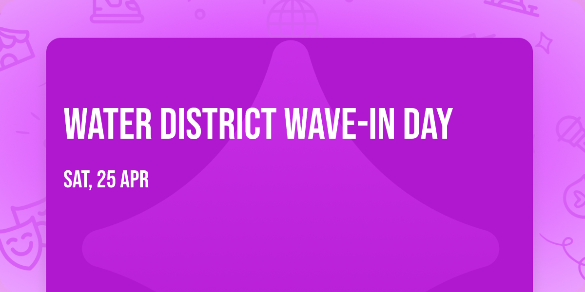 Water District Wave-In Day