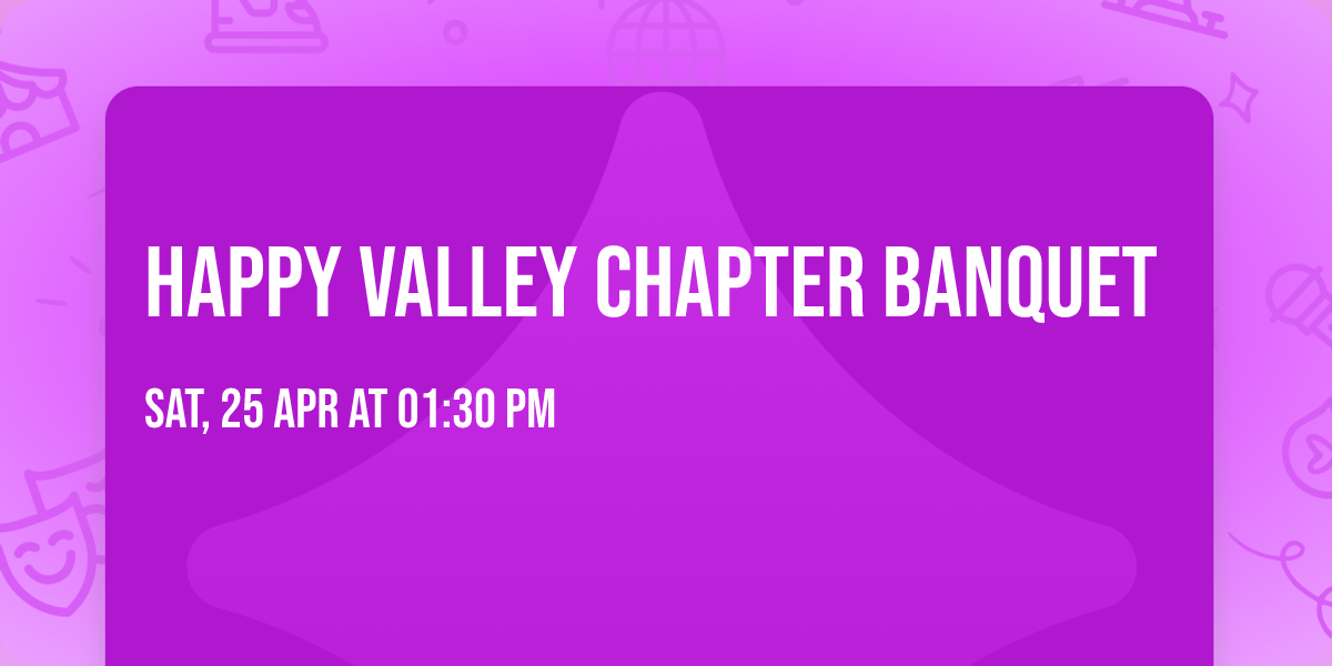 Happy Valley Chapter Banquet 