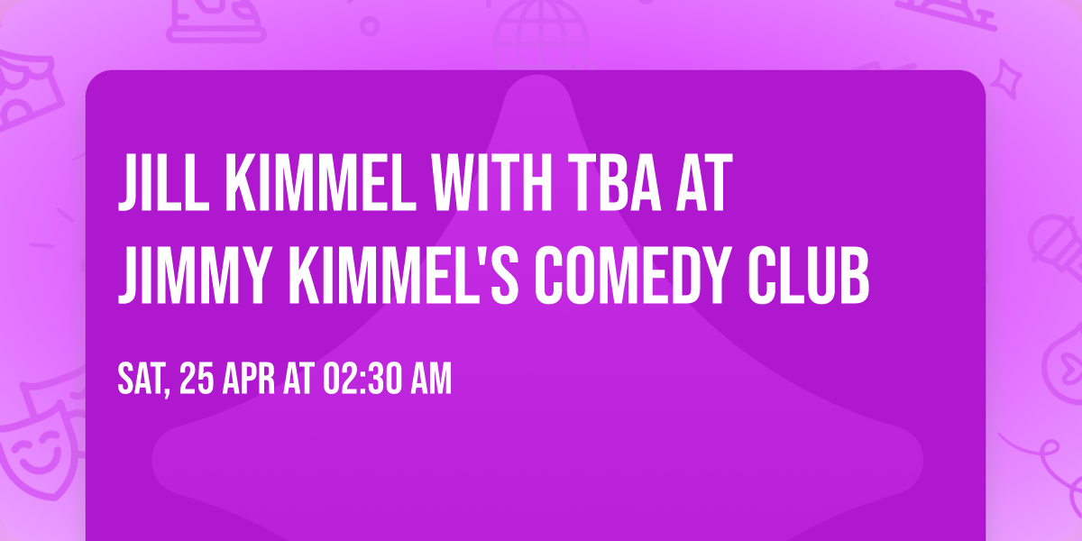 Jill Kimmel with TBA at Jimmy Kimmel's Comedy Club