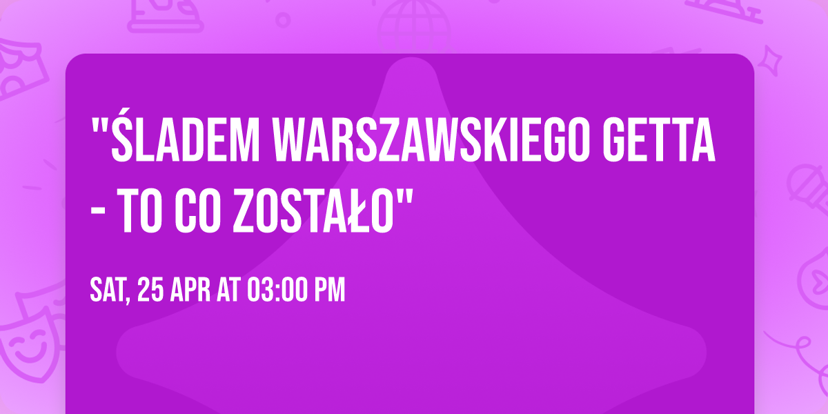 "\u015aladem warszawskiego getta - to co zosta\u0142o"