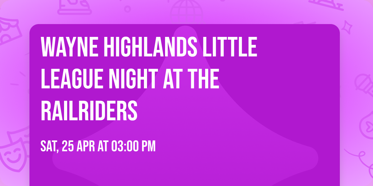 Wayne Highlands Little League Night at the RailRiders