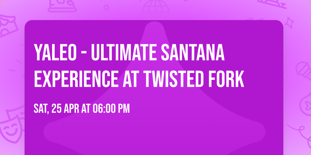 Yaleo - Ultimate Santana Experience At Twisted Fork