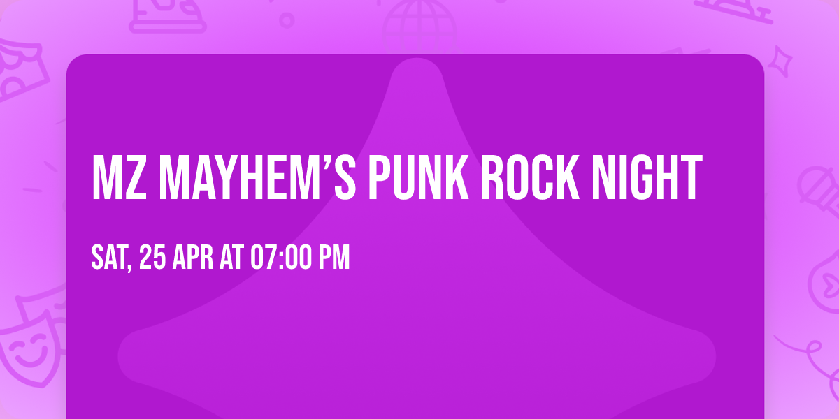 Mz Mayhem\u2019s Punk Rock Night